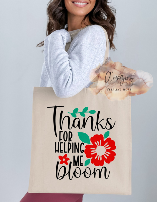 Thanks for helping me bloom tote bag