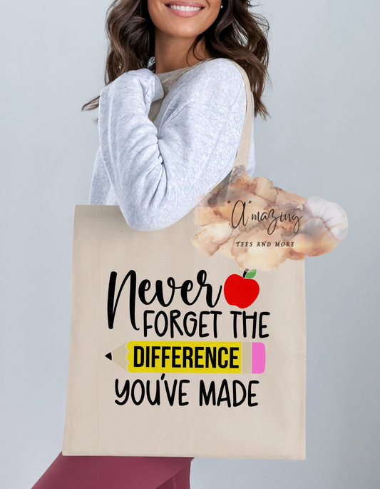 Never Forget the Difference You Made Tote bag