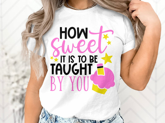 How sweet it is to be taught by you Tshirt