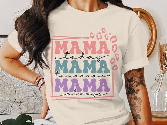 Mama today Mama tomorrow Mama Everyday 2