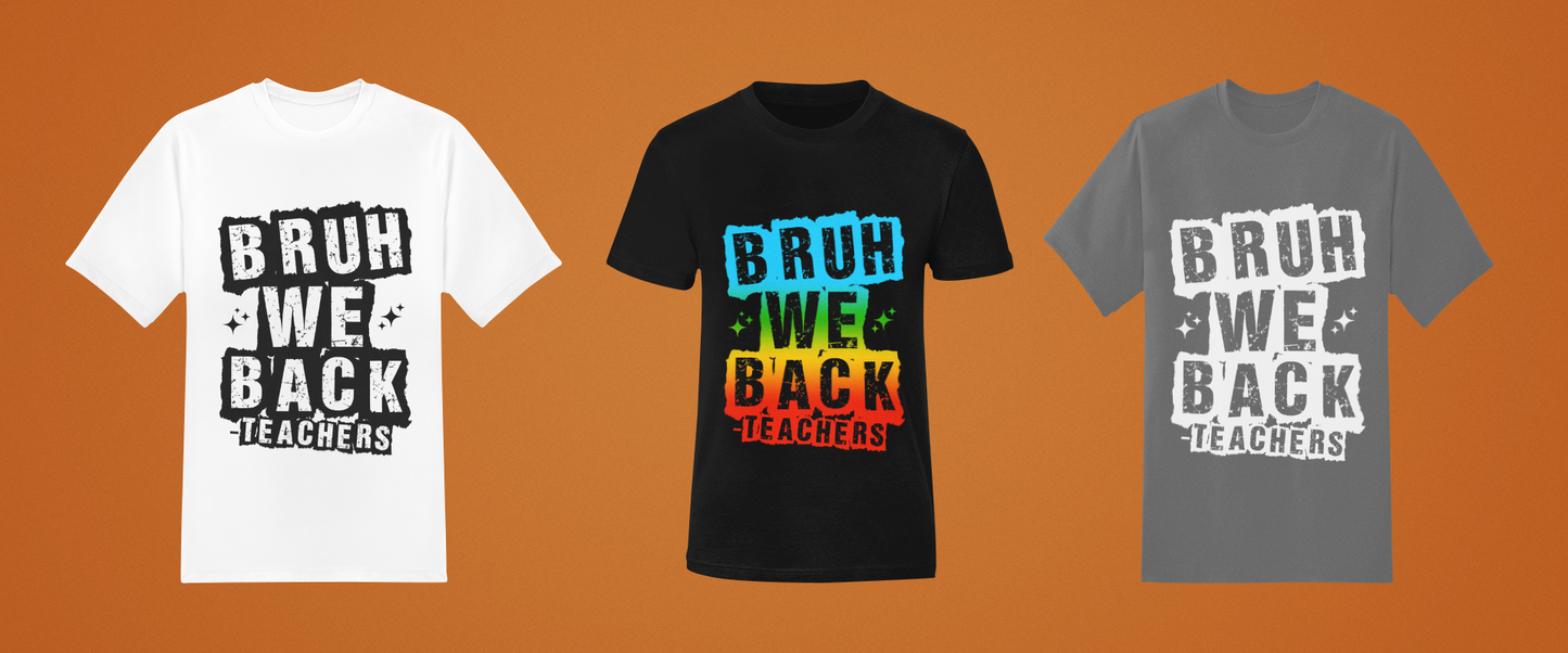 Bruh We Back -Teachers