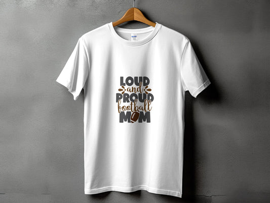 Loud and Proud Football Mom T-Shirt