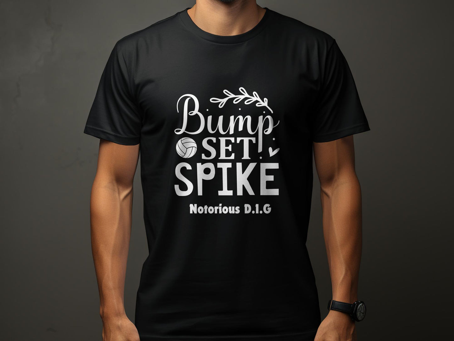 Bump Set Spike Notorious D.I.G white font