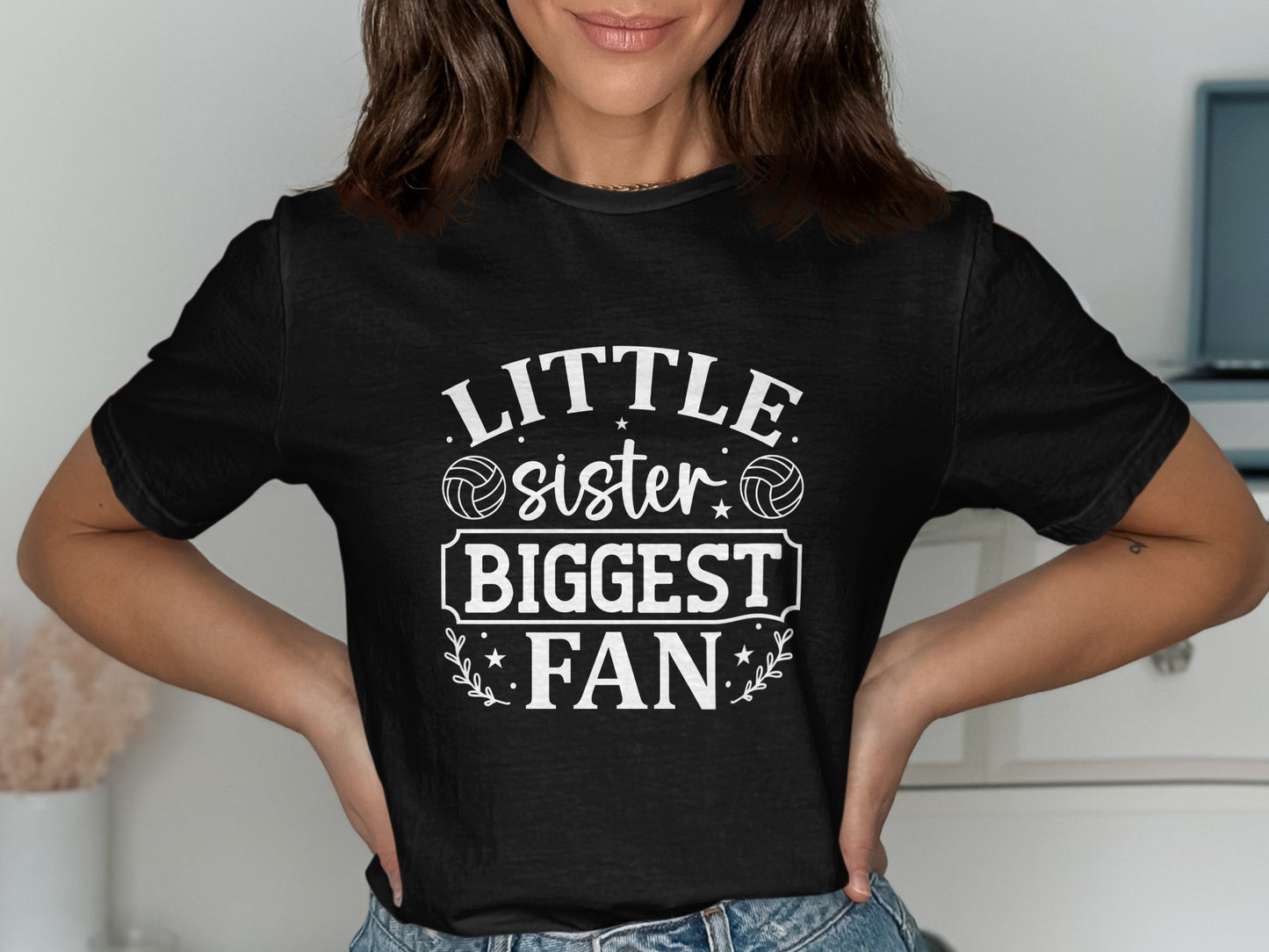 Little Sister Biggest Fan- White or Black Font