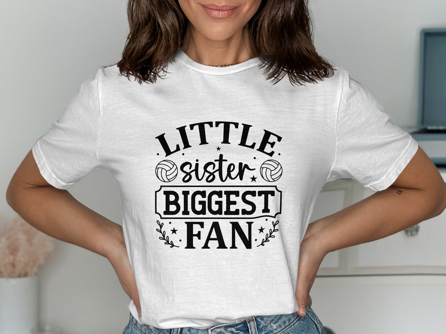 Little Sister Biggest Fan- White or Black Font